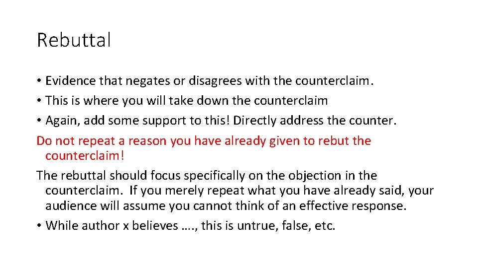 Rebuttal • Evidence that negates or disagrees with the counterclaim. • This is where