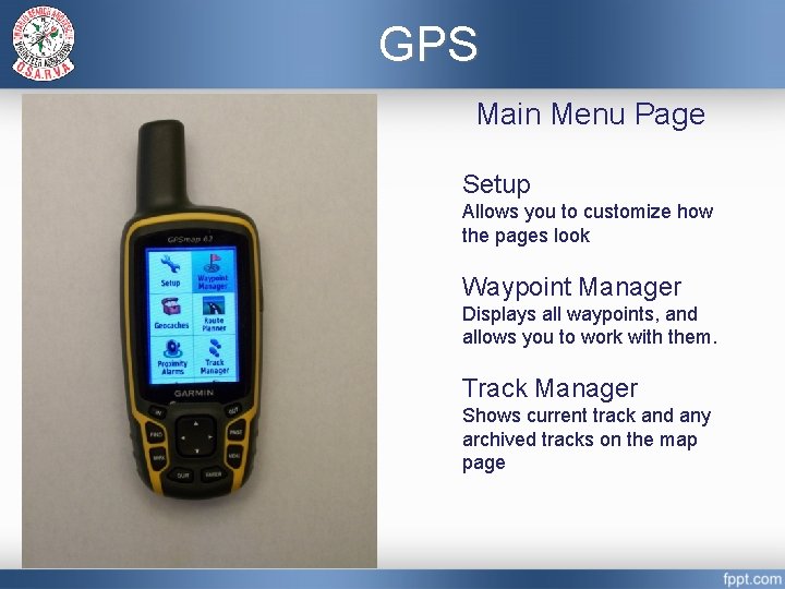 GPS Main Menu Page Setup Allows you to customize how the pages look Waypoint