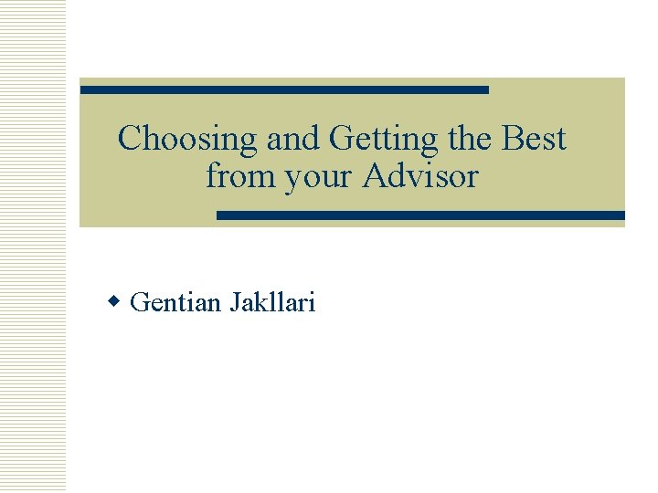 Choosing and Getting the Best from your Advisor w Gentian Jakllari 