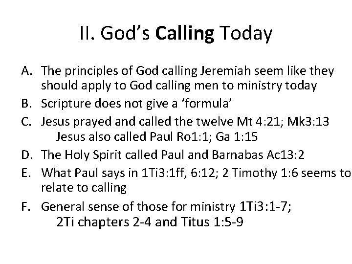 II. God’s Calling Today A. The principles of God calling Jeremiah seem like they
