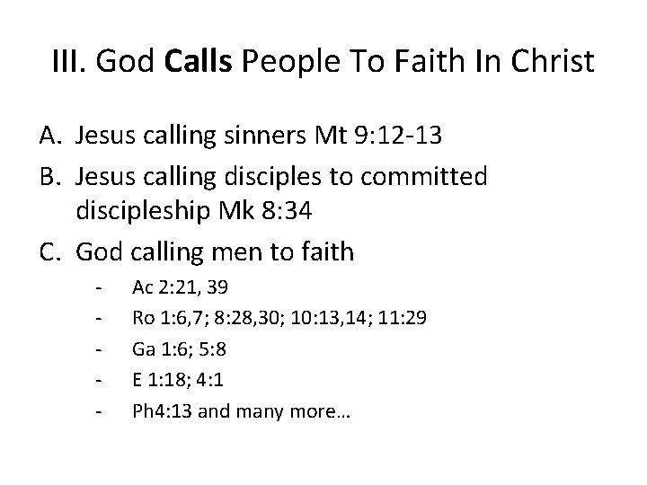 III. God Calls People To Faith In Christ A. Jesus calling sinners Mt 9: