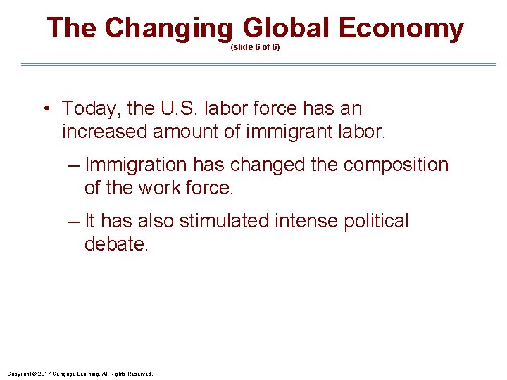 The Changing Global Economy (slide 6 of 6) • Today, the U. S. labor