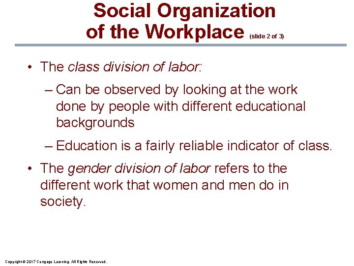 Social Organization of the Workplace (slide 2 of 3) • The class division of