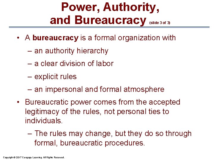 Power, Authority, and Bureaucracy (slide 3 of 3) • A bureaucracy is a formal