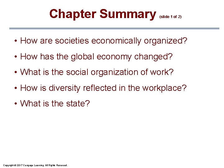 Chapter Summary (slide 1 of 2) • How are societies economically organized? • How
