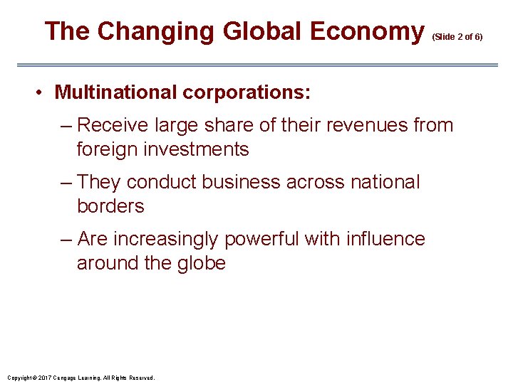 The Changing Global Economy (Slide 2 of 6) • Multinational corporations: – Receive large