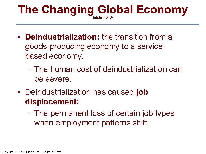 The Changing Global Economy (slide 4 of 6) • Deindustrialization: the transition from a