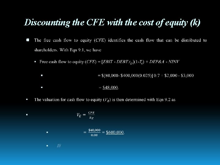 Discounting the CFE with the cost of equity (k) 