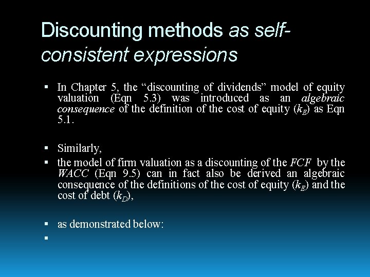 Discounting methods as selfconsistent expressions In Chapter 5, the “discounting of dividends” model of