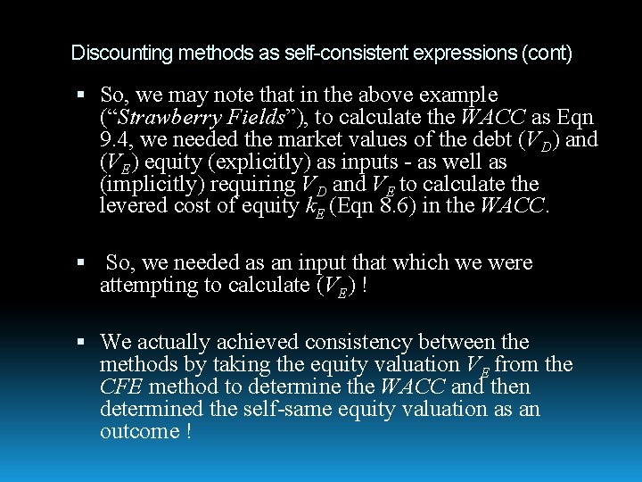 Discounting methods as self-consistent expressions (cont) So, we may note that in the above