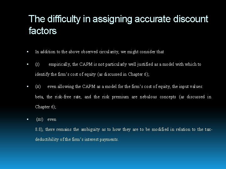 The difficulty in assigning accurate discount factors In addition to the above observed circularity,
