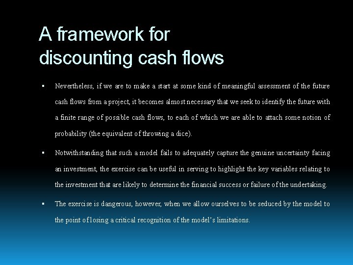 A framework for discounting cash flows Nevertheless, if we are to make a start