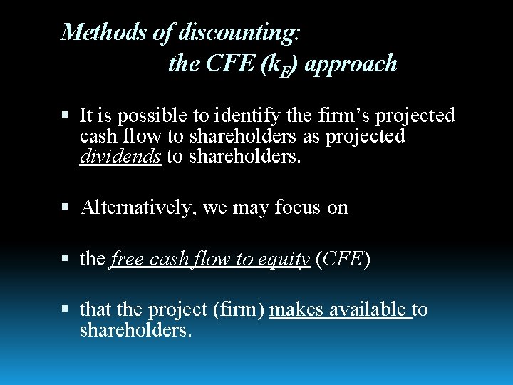 Methods of discounting: the CFE (k. E) approach It is possible to identify the