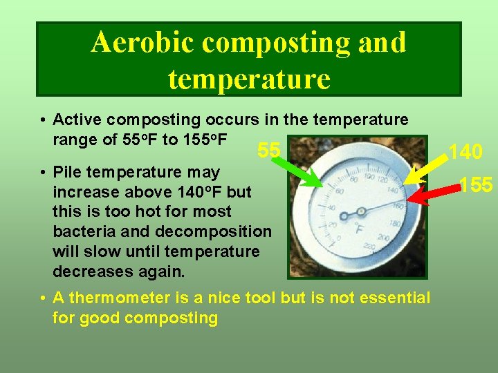 Aerobic composting and temperature • Active composting occurs in the temperature range of 55 Aerobic composting and temperature • Active composting occurs in the temperature range of 55