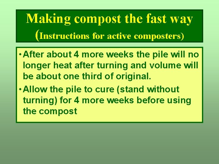Making compost the fast way (Instructions for active composters) • After about 4 more Making compost the fast way (Instructions for active composters) • After about 4 more