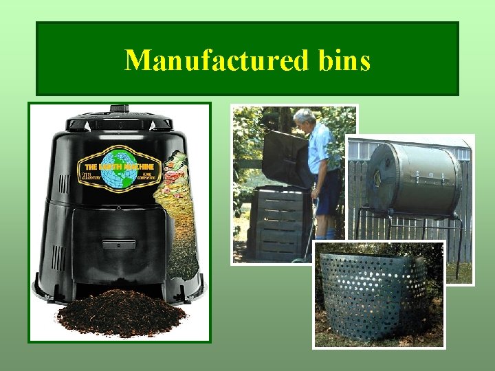Manufactured bins Manufactured bins