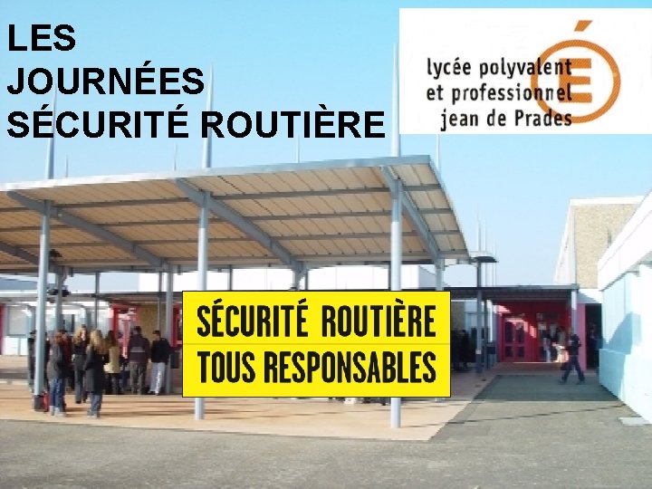 LES JOURNÉES SÉCURITÉ ROUTIÈRE 