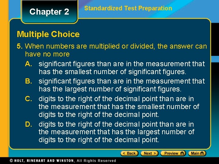 Chapter 2 Standardized Test Preparation Multiple Choice 5. When numbers are multiplied or divided,