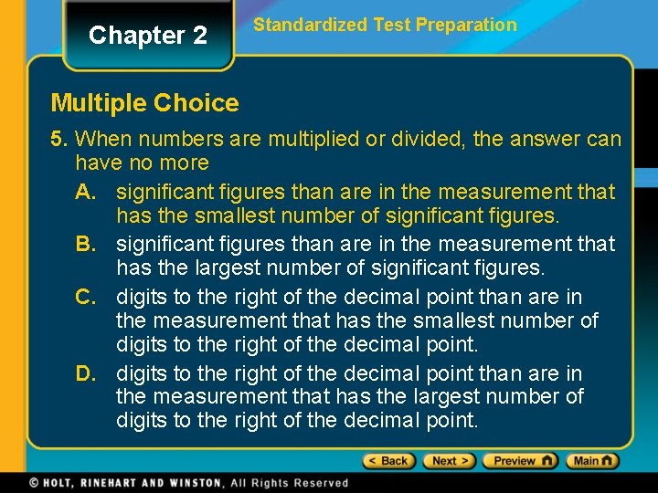 Chapter 2 Standardized Test Preparation Multiple Choice 5. When numbers are multiplied or divided,