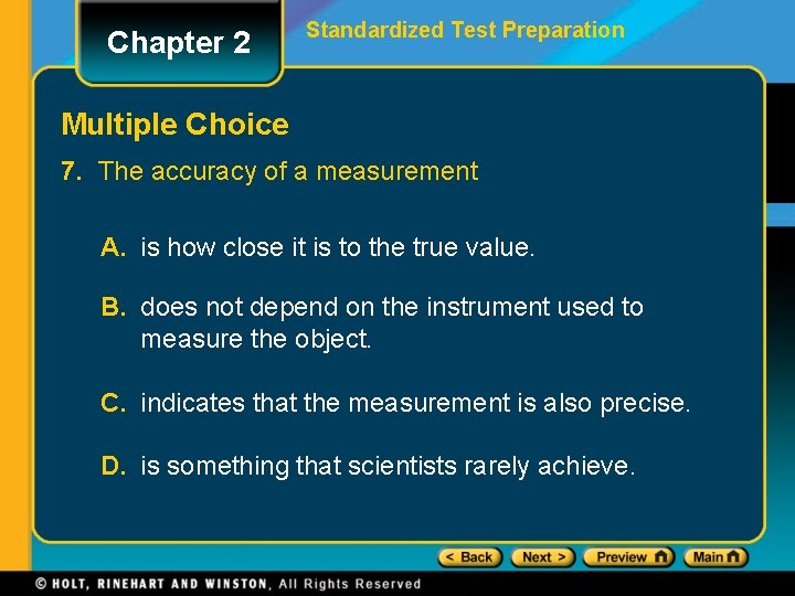 Chapter 2 Standardized Test Preparation Multiple Choice 7. The accuracy of a measurement A. Chapter 2 Standardized Test Preparation Multiple Choice 7. The accuracy of a measurement A.