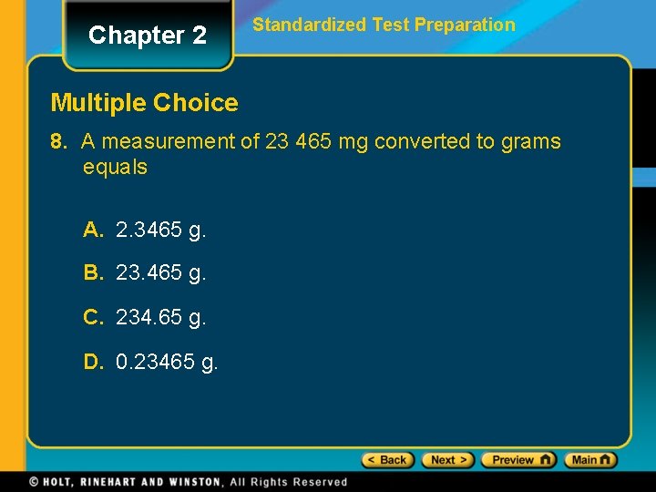 Chapter 2 Standardized Test Preparation Multiple Choice 8. A measurement of 23 465 mg Chapter 2 Standardized Test Preparation Multiple Choice 8. A measurement of 23 465 mg