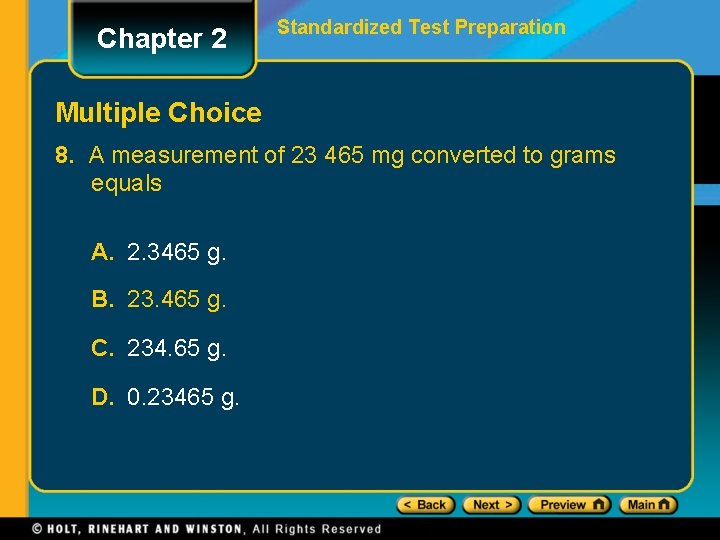 Chapter 2 Standardized Test Preparation Multiple Choice 8. A measurement of 23 465 mg Chapter 2 Standardized Test Preparation Multiple Choice 8. A measurement of 23 465 mg