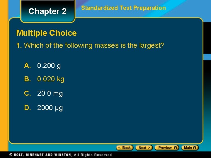 Chapter 2 Standardized Test Preparation Multiple Choice 1. Which of the following masses is