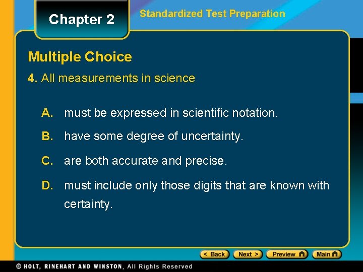 Chapter 2 Standardized Test Preparation Multiple Choice 4. All measurements in science A. must