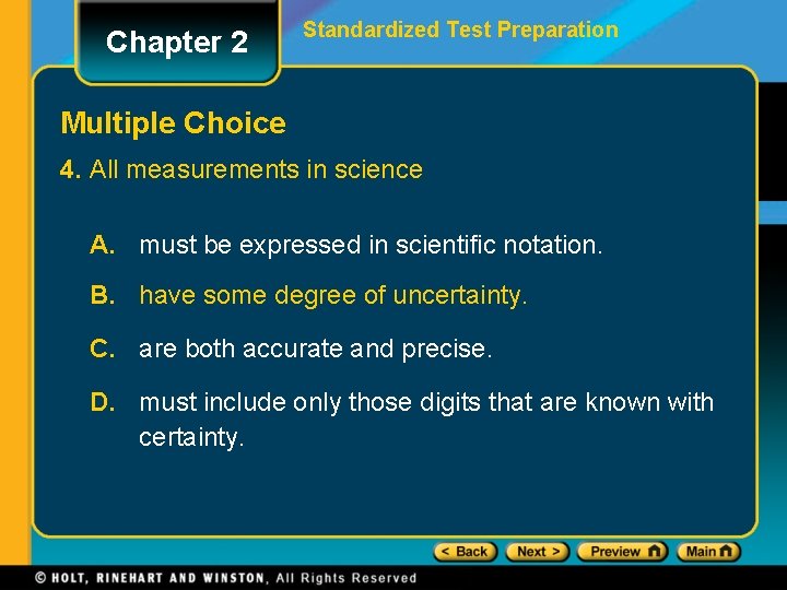 Chapter 2 Standardized Test Preparation Multiple Choice 4. All measurements in science A. must