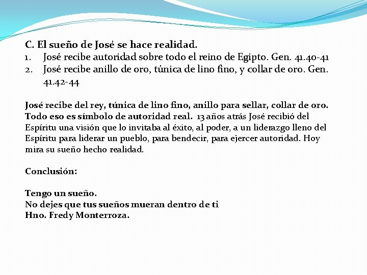 C. El sueño de José se hace realidad. 1. José recibe autoridad sobre todo