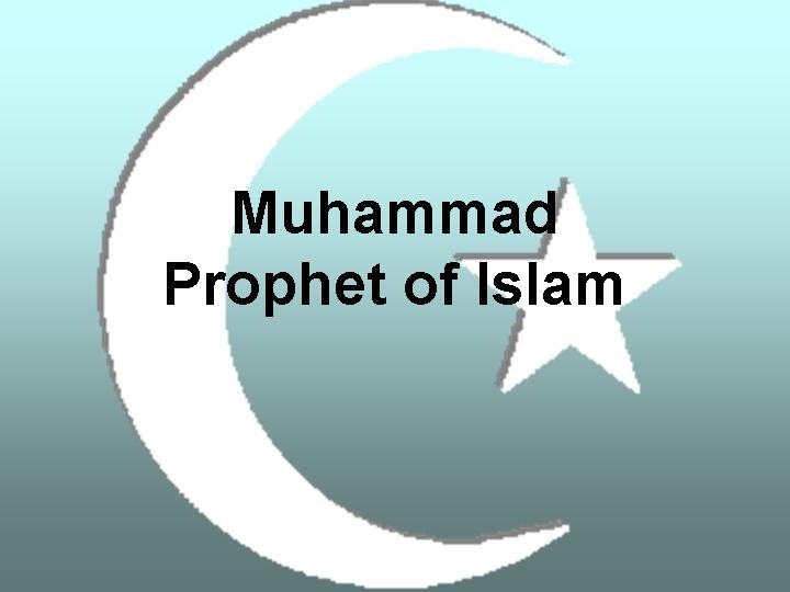 Muhammad Prophet of Islam 