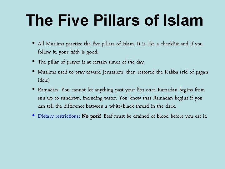 The Five Pillars of Islam • All Muslims practice the five pillars of Islam.