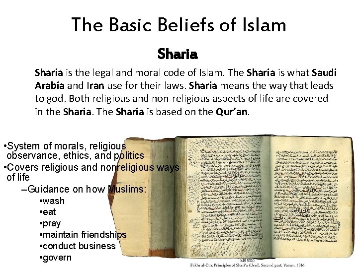 The Basic Beliefs of Islam Sharia is the legal and moral code of Islam.