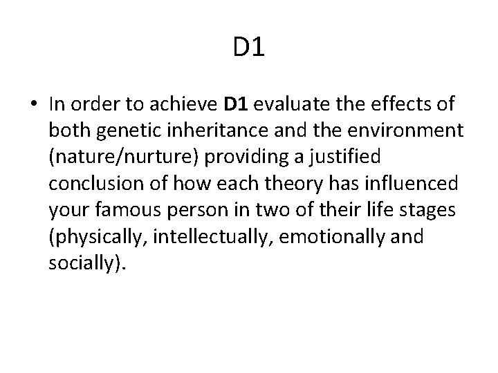 D 1 • In order to achieve D 1 evaluate the effects of both