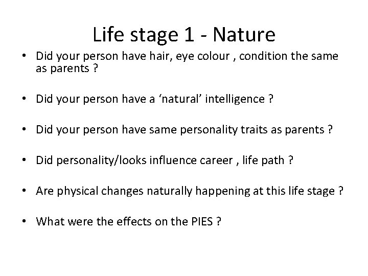 Life stage 1 - Nature • Did your person have hair, eye colour ,