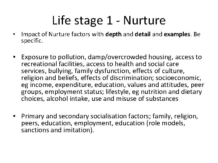 Life stage 1 - Nurture • Impact of Nurture factors with depth and detail