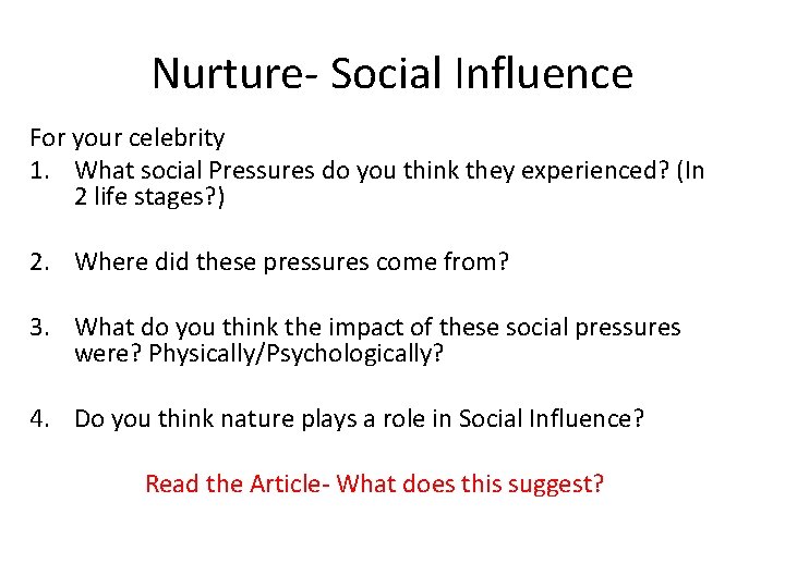 Nurture- Social Influence For your celebrity 1. What social Pressures do you think they