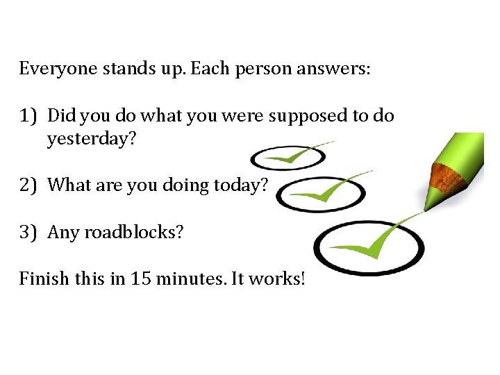 Everyone stands up. Each person answers: 1) Did you do what you were supposed Everyone stands up. Each person answers: 1) Did you do what you were supposed