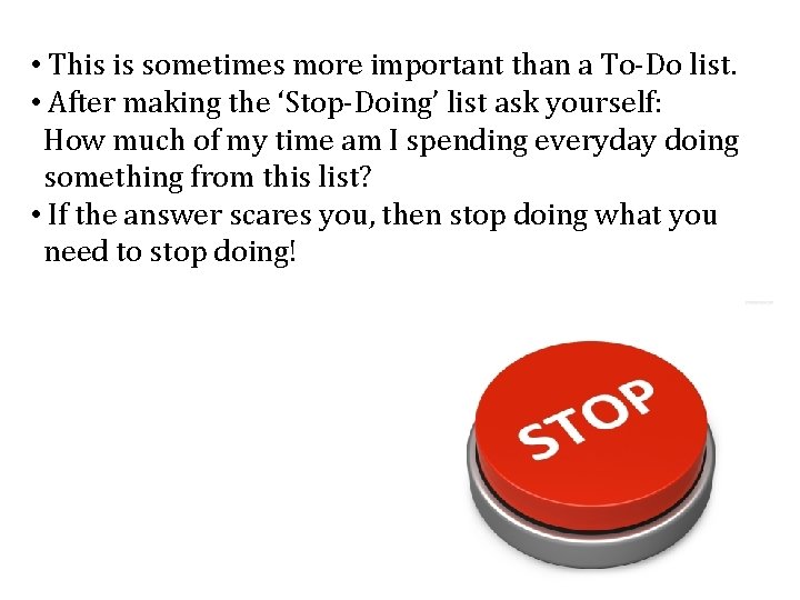 • This is sometimes more important than a To-Do list. • After making • This is sometimes more important than a To-Do list. • After making