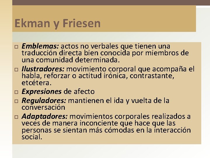 Ekman y Friesen Emblemas: actos no verbales que tienen una traducción directa bien conocida
