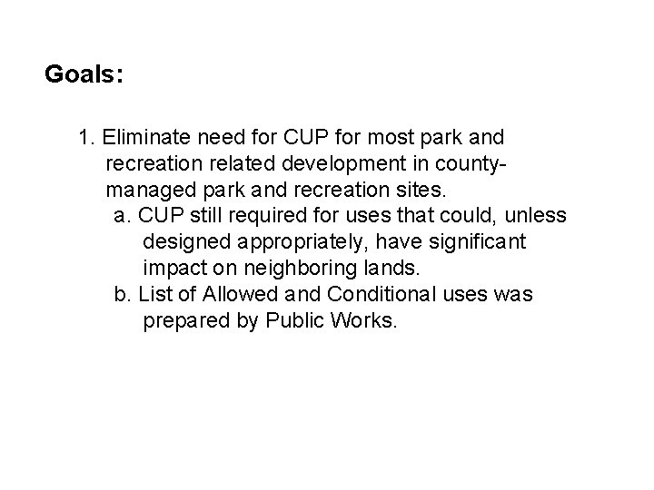 Goals: 1. Eliminate need for CUP for most park and recreation related development in