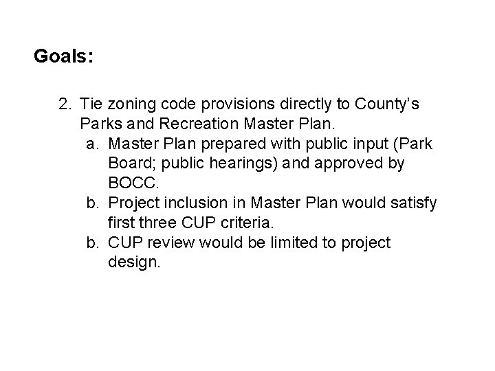 Goals: 2. Tie zoning code provisions directly to County’s Parks and Recreation Master Plan.