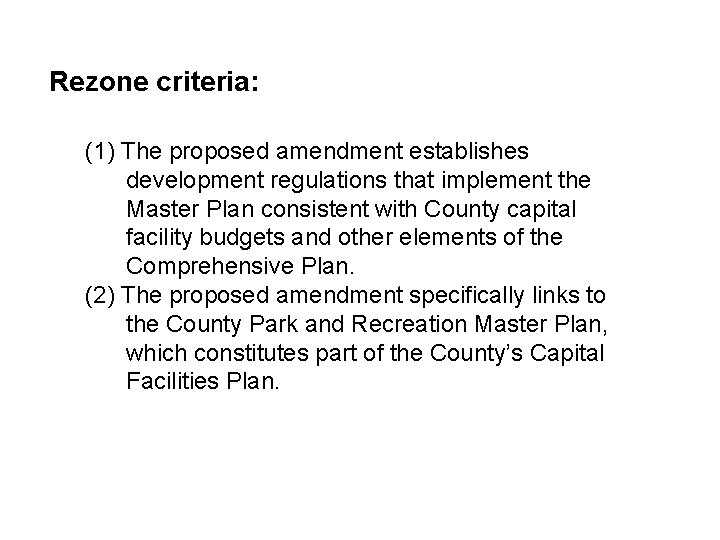 Rezone criteria: (1) The proposed amendment establishes development regulations that implement the Master Plan