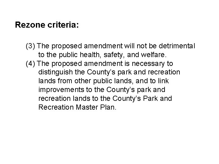 Rezone criteria: (3) The proposed amendment will not be detrimental to the public health,