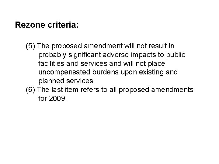 Rezone criteria: (5) The proposed amendment will not result in probably significant adverse impacts