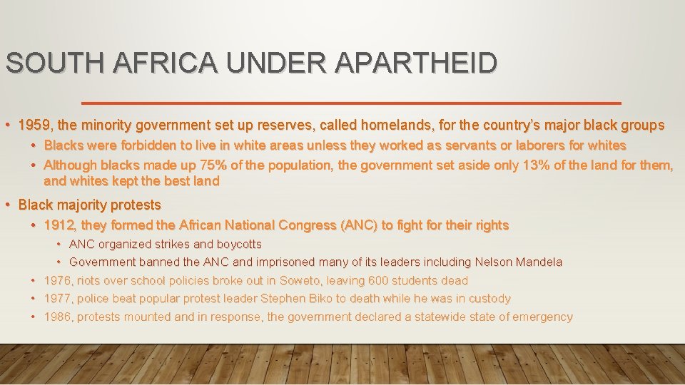 SOUTH AFRICA UNDER APARTHEID • 1959, the minority government set up reserves, called homelands,