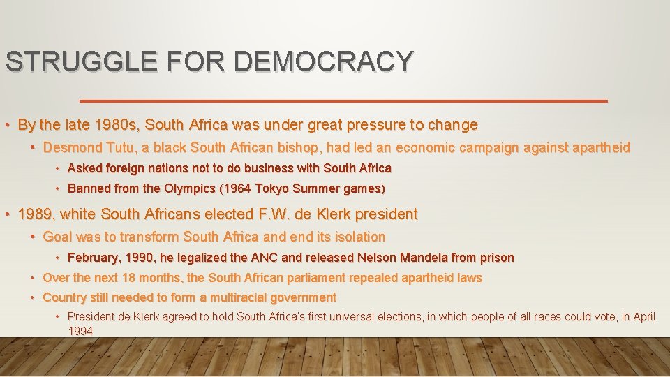 STRUGGLE FOR DEMOCRACY • By the late 1980 s, South Africa was under great
