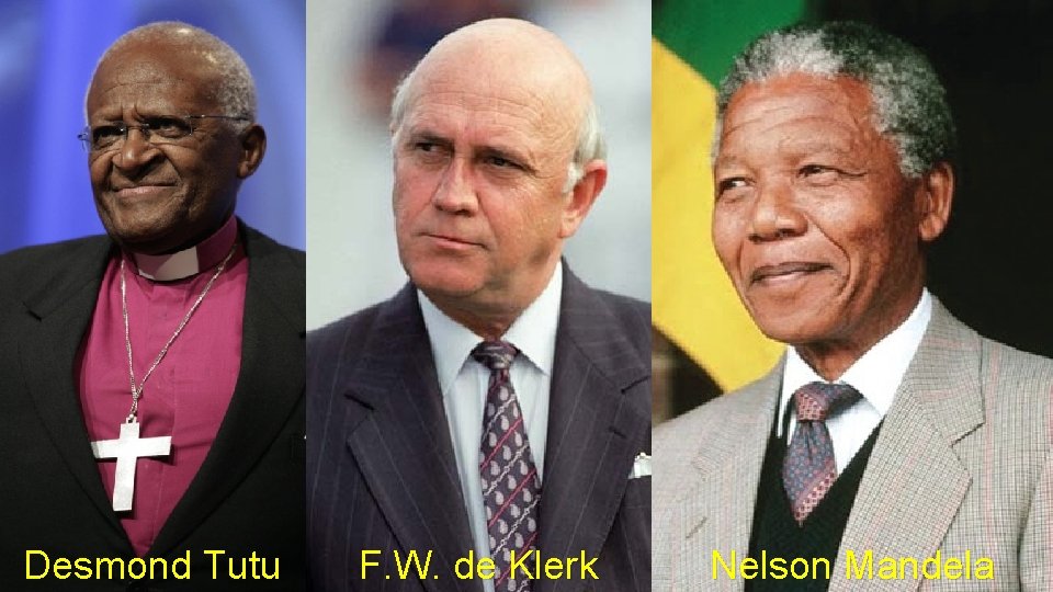 Desmond Tutu F. W. de Klerk Nelson Mandela 