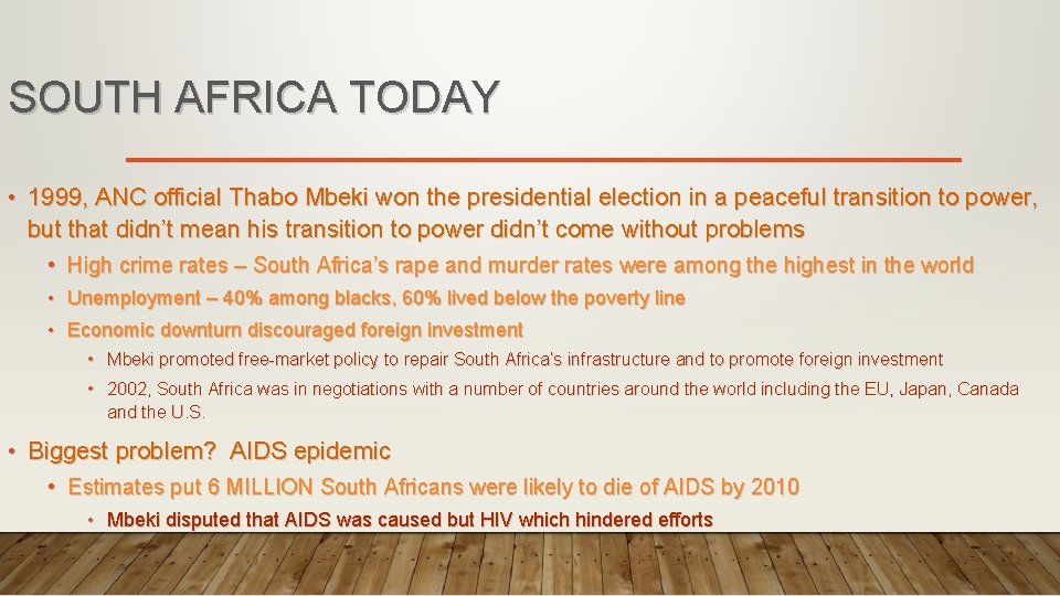 SOUTH AFRICA TODAY • 1999, ANC official Thabo Mbeki won the presidential election in