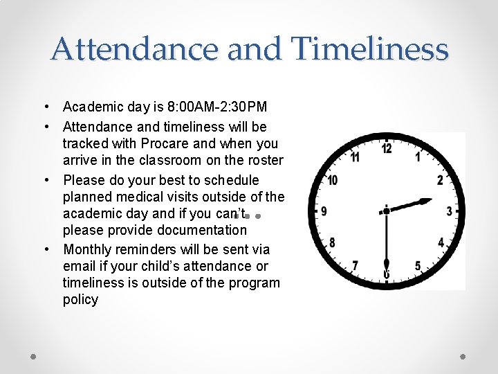 Attendance and Timeliness • Academic day is 8: 00 AM-2: 30 PM • Attendance